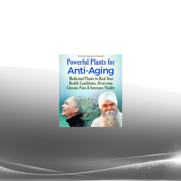 K. P. Khalsa - Powerful Plants for Anti-Aging 2022