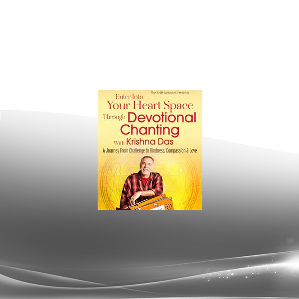 Krishna Das - Enter Into Your Heart Space Through Devotional Chanting 2022