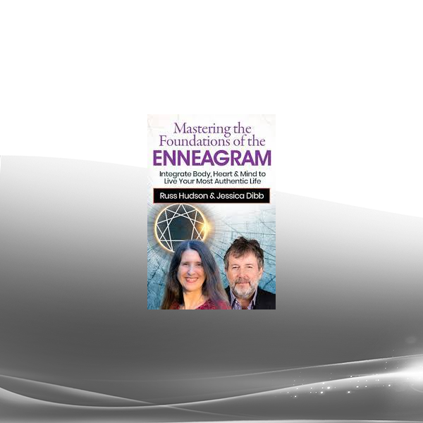 Russ Hudson & Jessica Dibb - Mastering the Foundations of the Enneagram 2022