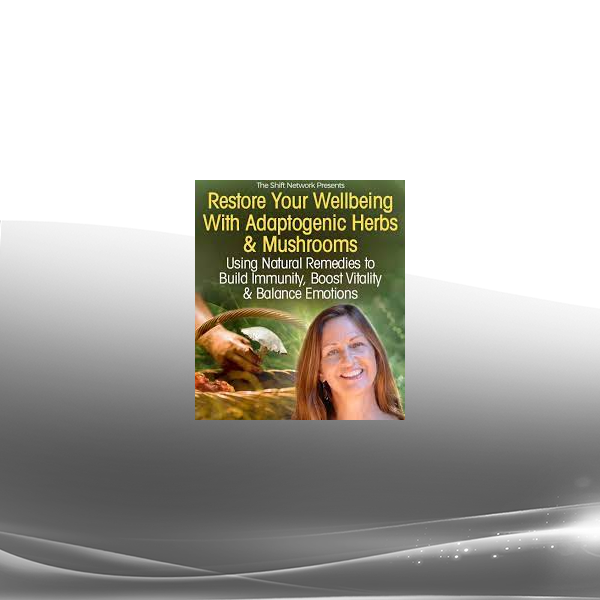 Teresa Boardwine - Restore Your Wellbeing Using Adaptogenic Herbs & Mushrooms 2022