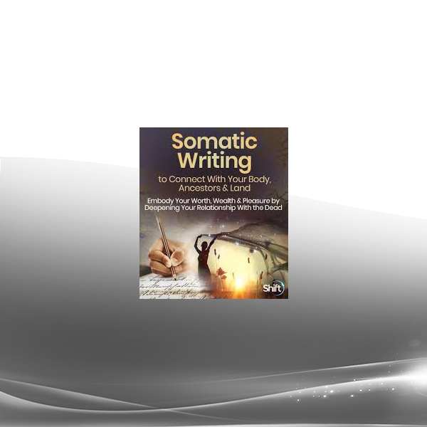 Tanya Taylor Rubinstein - Somatic Writing to Connect With Your Body Ancestors & Land 2023