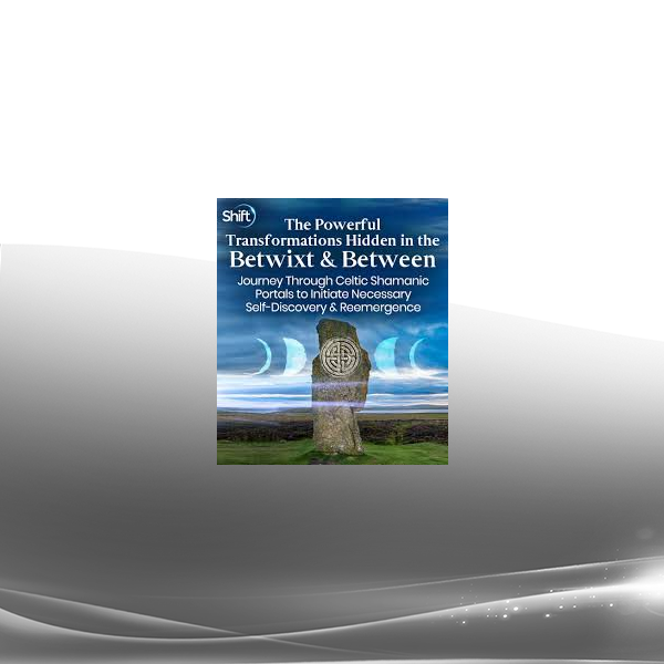 Jane Burns - The Powerful Transformations Hidden in the Betwixt & Between