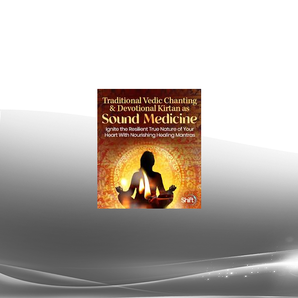 Nina Rao - The Traditional Vedic Chanting & Devotional Kirtan as Sound Medicine