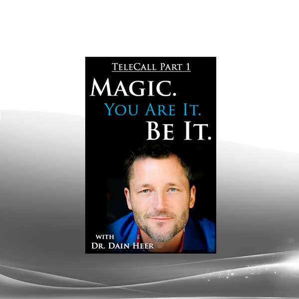 Dr. Dain Heer - Magic You Are It Be It Teleseries