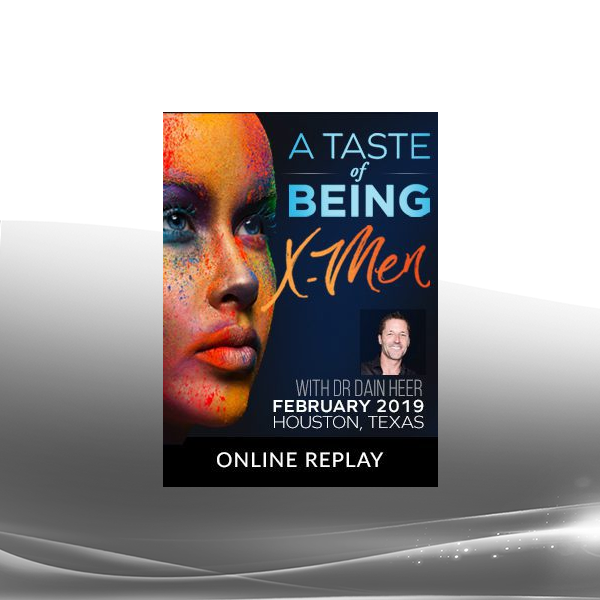 Dr. Dain Heer - A Taste of Being Access X-Men Feb-19 Houston