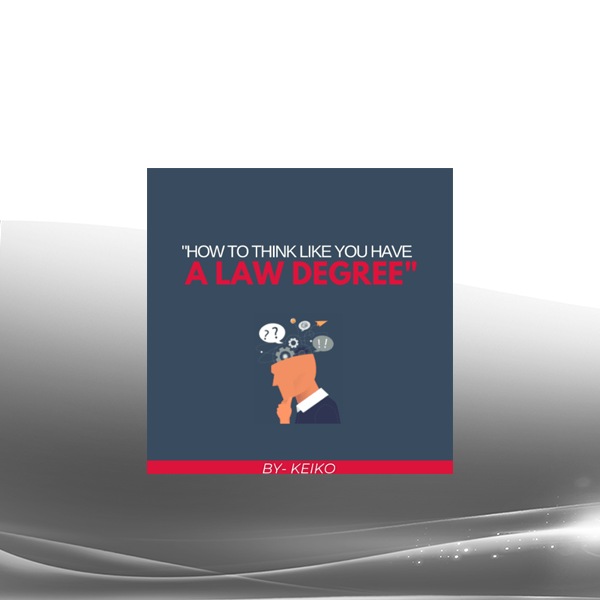 Keiko - How to Think Like You Have a Law Degree