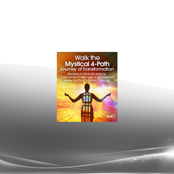 Alexander John Shaia - Walk the Mystical 4-Path Journey of Transformation 2022