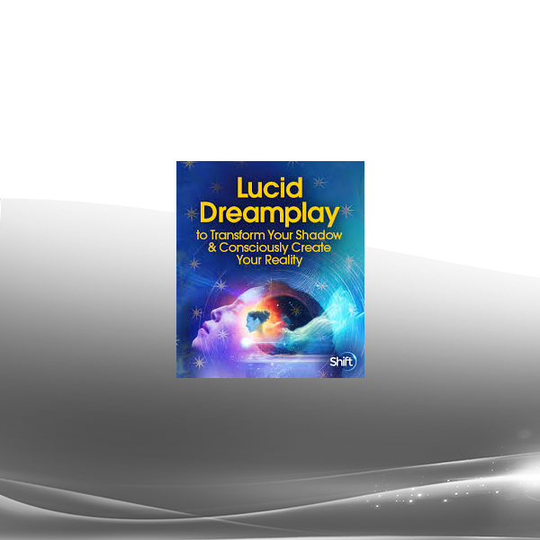 Dr. Clare Johnson - Lucid Dreamplay to Transform Your Shadow & Consciously Create Your Reality 2022
