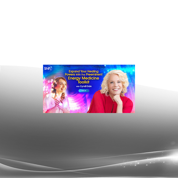 Cyndi Dale - Expand Your Healing Powers With the Preeminent Energy Medicine Toolkit Online Training