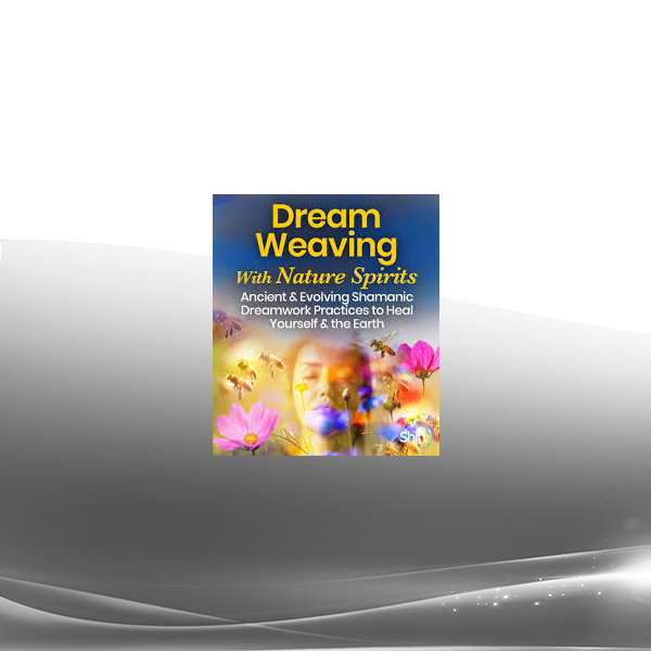 Ariella Dal - Dream Weaving With Nature Spirits 2022