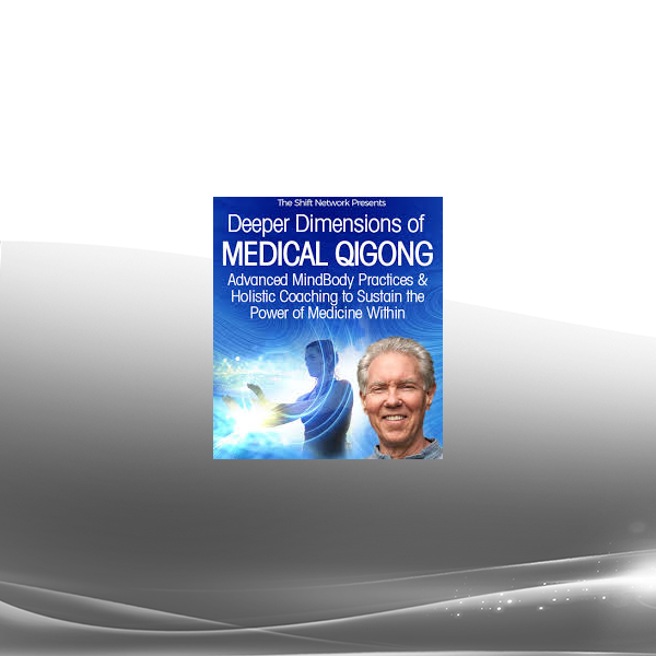 Dr. Roger Jahnke - Deeper Dimensions of Medical Qigong