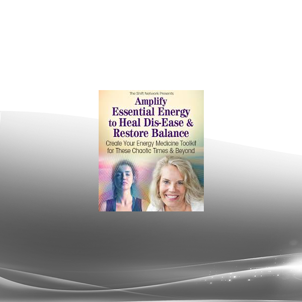 Cyndi Dale - Amplify Essential Energy to Heal Dis-Ease & Restore Balance 2022