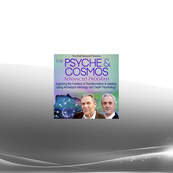 Stan Grof & Rick Tarnas - The Psyche & Cosmos Advanced Program