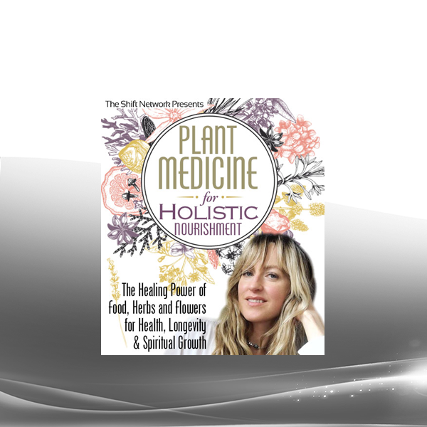 Sara Crow - Plant Medicine for Holistic Nourishment
