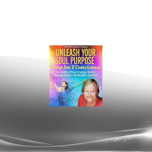 Rhys Thomas - Unleash Your Soul Purpose Through Your 12 Chakra Gateways