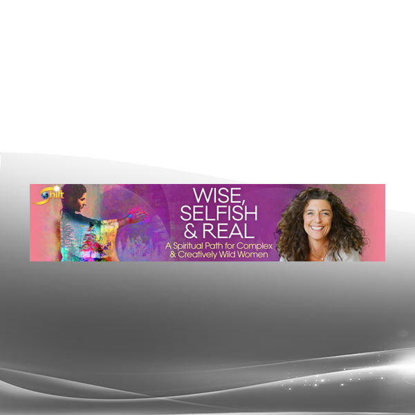 Sarah Marshank - Wise Selfish & Real
