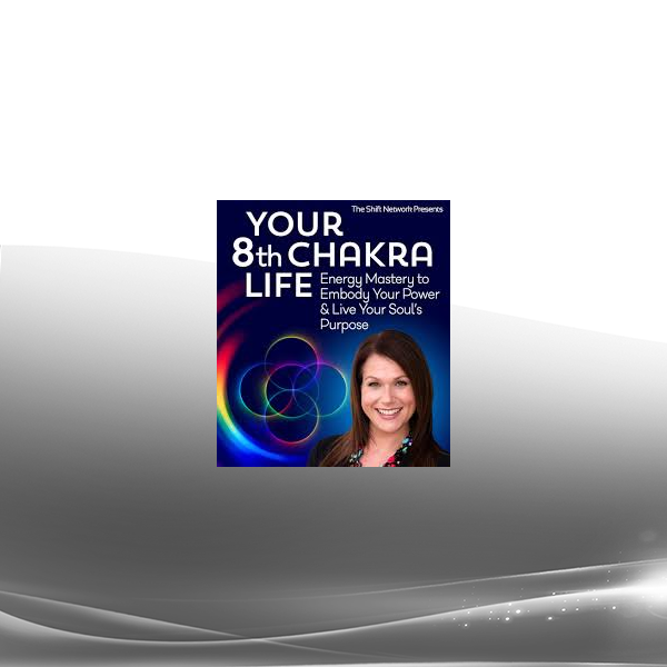Katy Bray - Your 8th Chakra Life