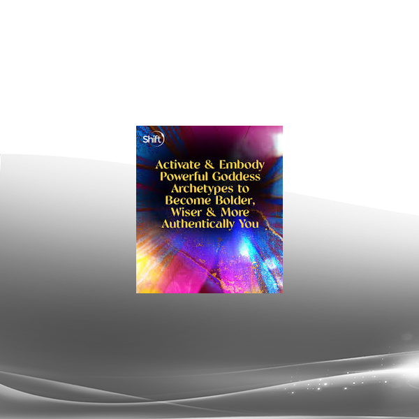 Jean Shinoda Bolen - Activate & Embody Powerful Goddess Archetypes to Become Bolder Wiser & More Authentically You 2022