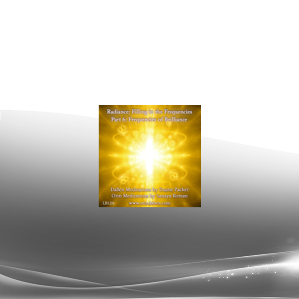 DaBen and Orin - Radiance Filling in the Frequencies: Part 6 Frequencies of Brilliance