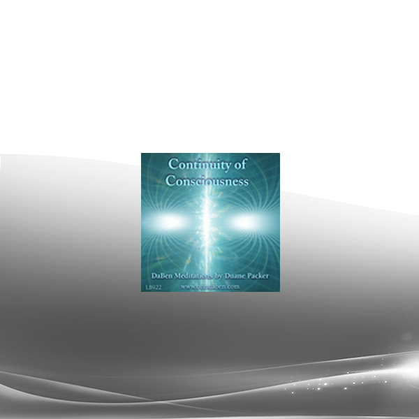 Duane and DaBen - Radiance Building Consciousness: Part 2 Continuity of Consciousness