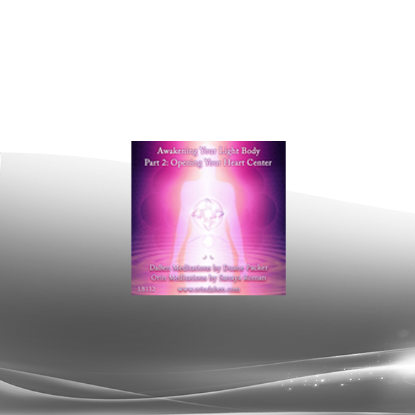 DaBen and Orin - Basic Awakening Your Light Body: Part 2 Opening Your Heart Center