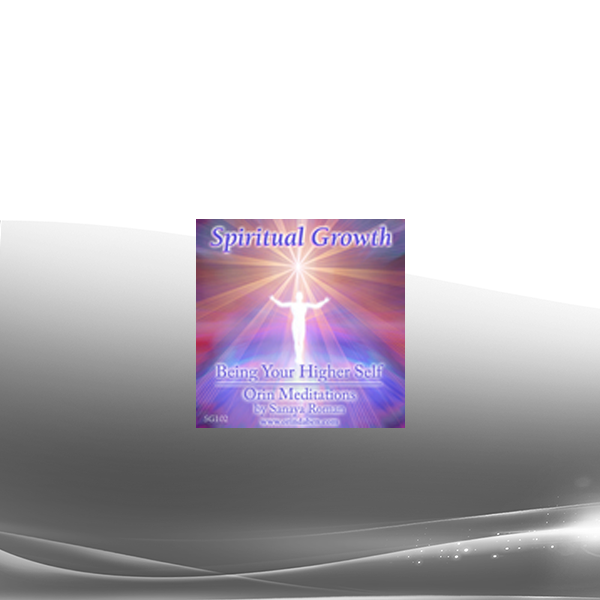Orin - Orin's Spiritual Growth: Being Your Higher Self (No Transcript)