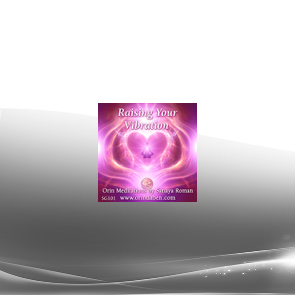Orin - Orin's Spiritual Growth: Raising Your Vibration (No Transcript)