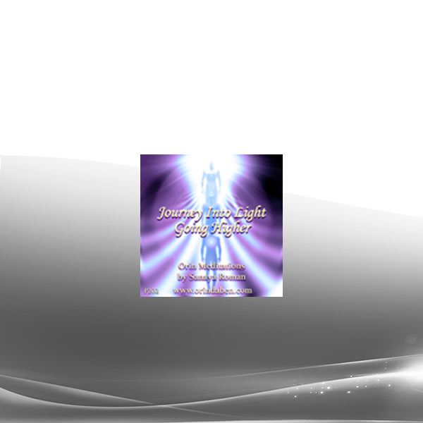 Orin - Orin's Personal Power: Journey Into Light-Going Higher (No Transcript)
