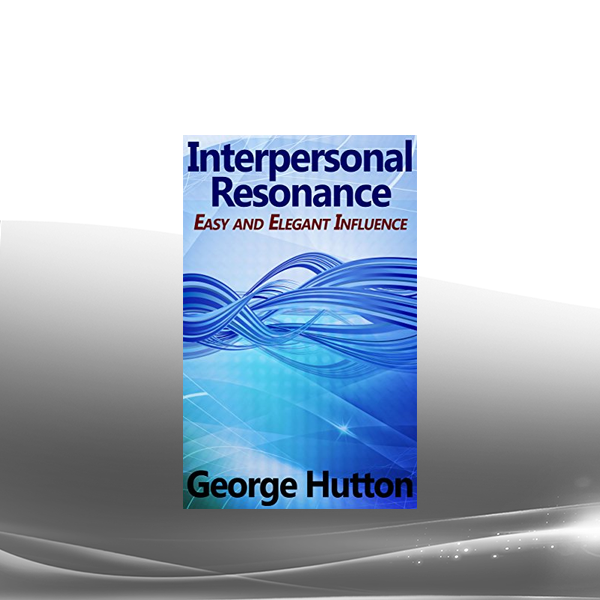 George Hutton - Interpersonal Resonance