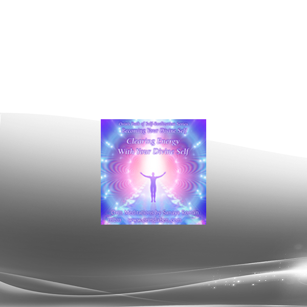 Orin - Clearing Energy with Your Divine Self: Becoming Your Divine Self
