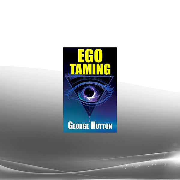 George Hutton - Ego Taming