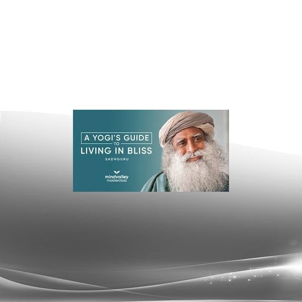 Mindvalley - Sadhguru - A Yogi’s Guide to Joy