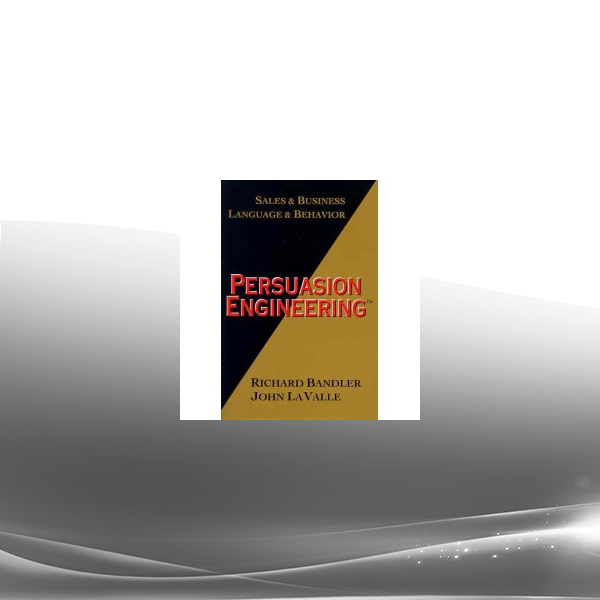 Richard Bandler - Persuasion Engineering