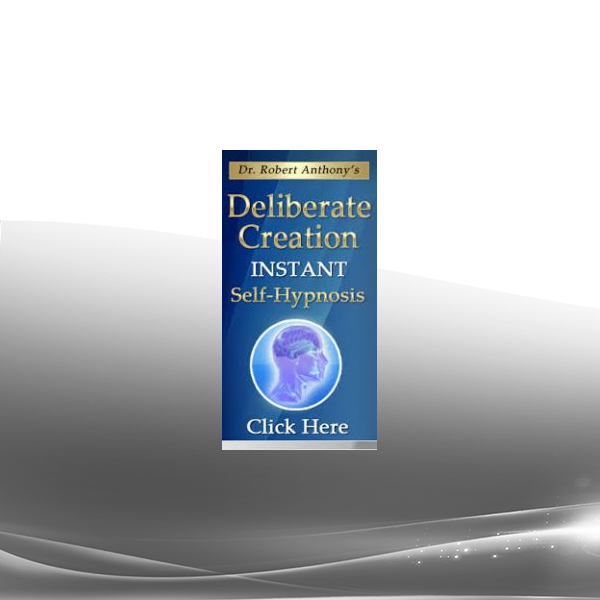 Robert Anthony - Deliberate Creation Instant Self-Hypnosis