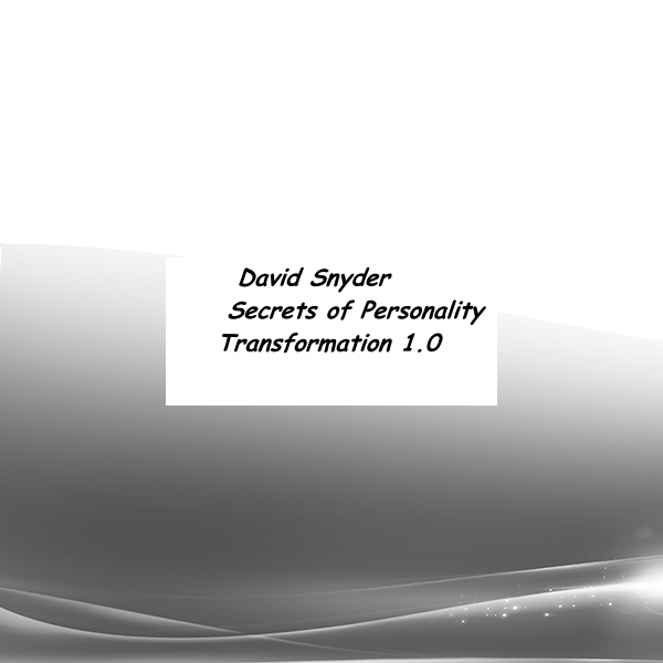 David Snyder - Secrets of Personality Transformation 1.0