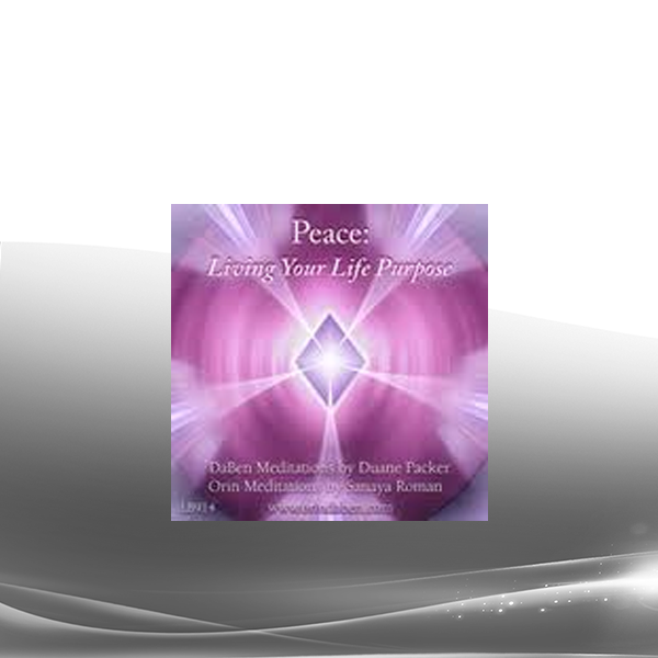 DaBen and Orin - Peace: Part 1 Living Your Life Purpose