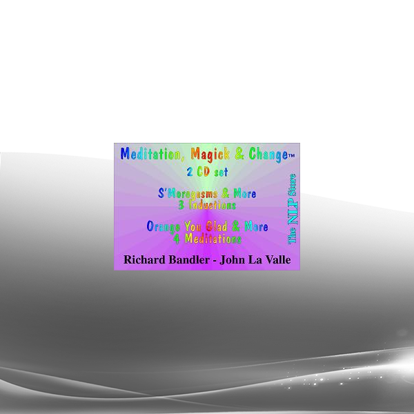 Richard Bandler - Meditation Magick & Change
