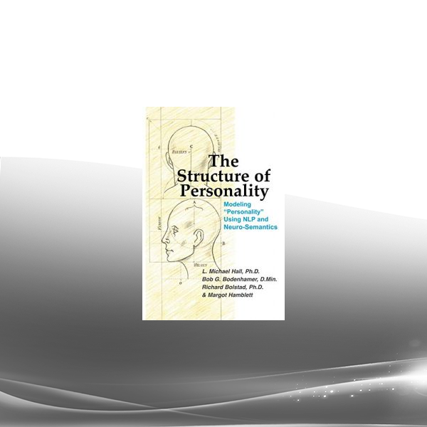 L. Michael Hall And Bob Bodenhamer - The Structure Of Personality
