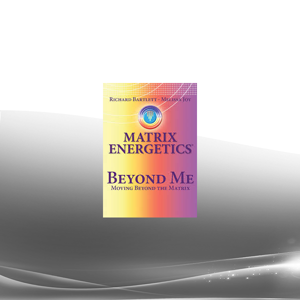 Richard Bartlett and Melissa Joy Jonsson - Beyond Matrix Energetics