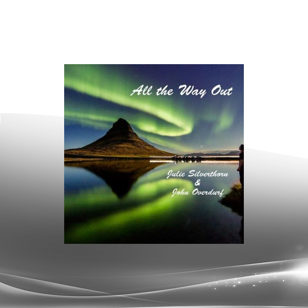 Julie Silverthorn & John Overdurf - All the Way Out Collection 2021