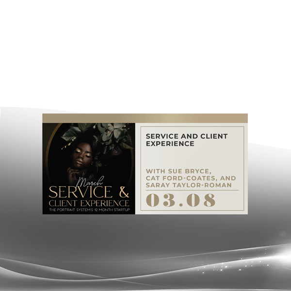 The Portrait Masters - 12 Month Startup Month 03 - Service and Client Experience
