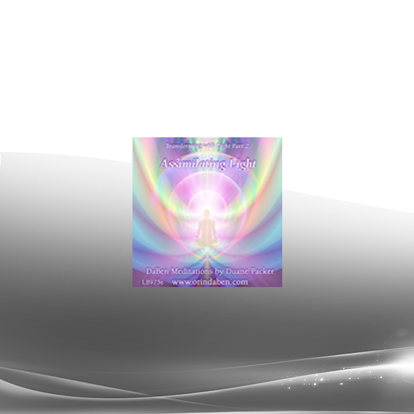 Duane and DaBen - Assimilating Light: Your Nature as Light