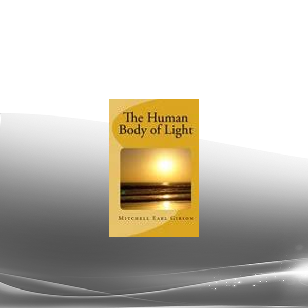 Mitchell Gibson - Human Body of Light Webinar