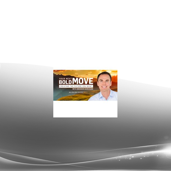 Brendon Burchard - Your Next Bold Move