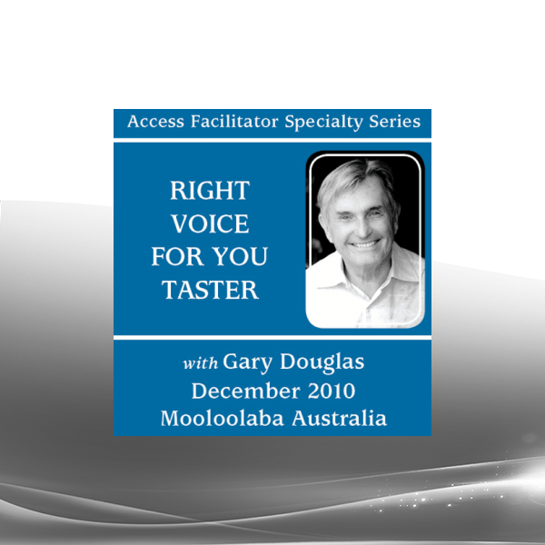 Gary M. Douglas - Facilitator Series - Right Voice For You