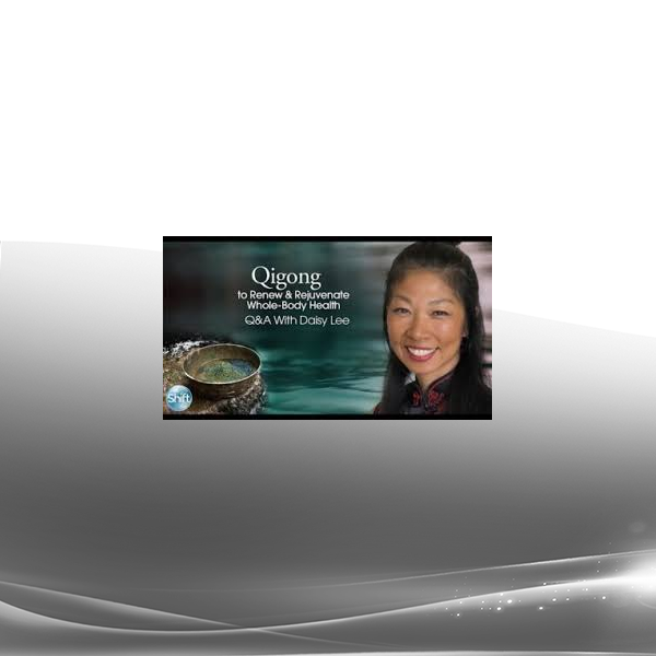 Qigong to Renew - Rejuvenate Whole-Body Health 2020