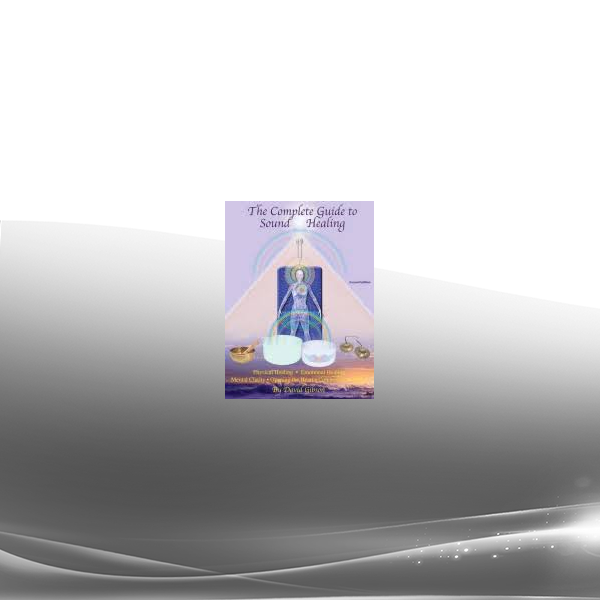 David Gibson - The Complete Guide to Sound Healing (Interactive Version)