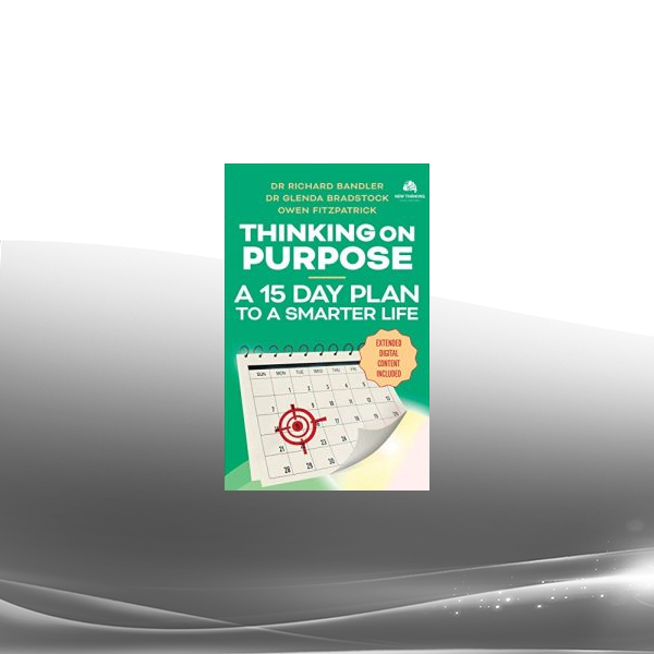 Richard Bandler - Thinking on Purpose