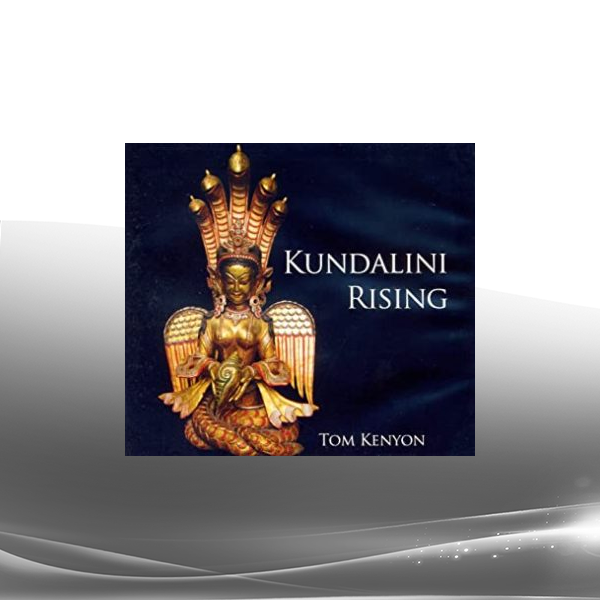 Tom Kenyon - Kundalini Rising