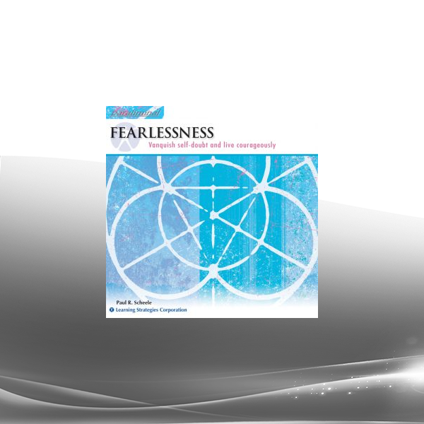 Paul Scheele - Fearlessness Paraliminal